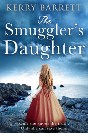 The Smuggler’s Daughter: Heartwrenching and gripping historical fiction full of mystery and romance from the author of bestsellers The Girl in the Picture and The Secret Letter Cover Image