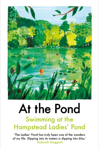 At the Pond: Swimming at the Hampstead Ladies’ Pond