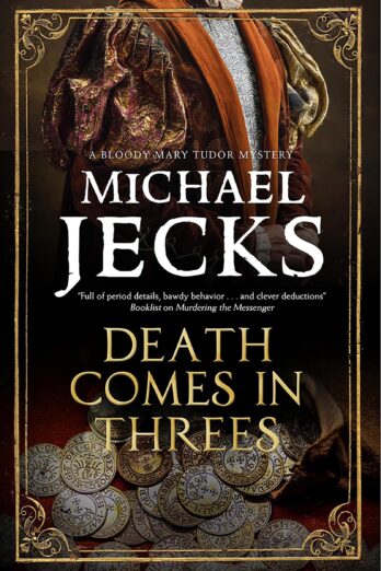 Death Comes in Threes (A Bloody Mary Tudor Mystery Book 9)