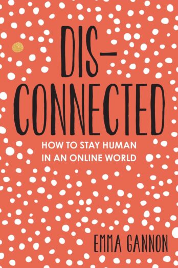 Disconnected: How to Stay Human in an Online World