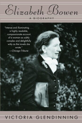 Elizabeth Bowen: A Biography