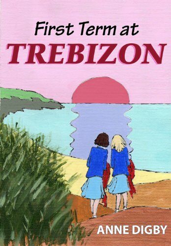 FIRST TERM AT TREBIZON (The Trebizon Boarding School Series)