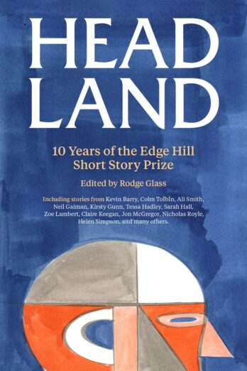 Head Land: 10 Years of the Edge Hill Short Story Prize