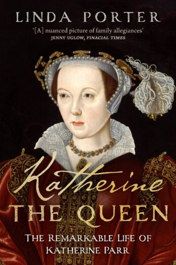 Katherine the Queen: The Remarkable Life of Katherine Parr