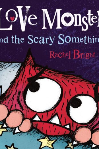 Love Monster and the Scary Something
