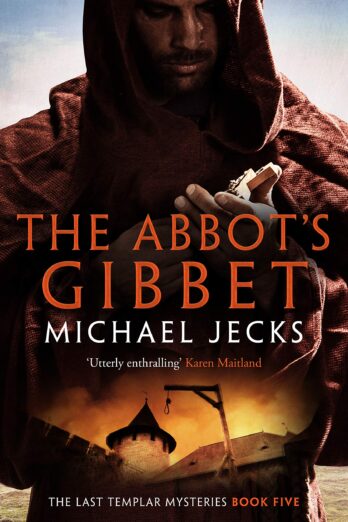 The Abbot’s Gibbet (The Last Templar Mysteries Book 5)