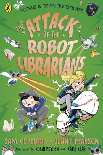 The Attack of the Robot Librarians (Tuchus & Topps Investigate Book 2)