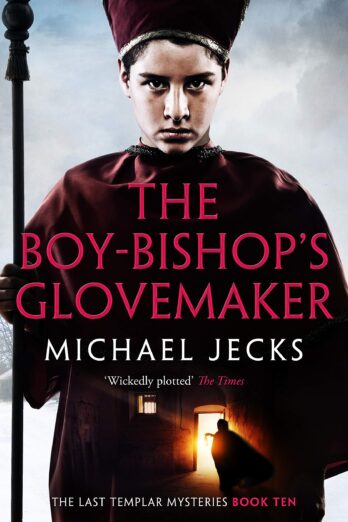 The Boy-Bishop’s Glovemaker (The Last Templar Mysteries Book 10)