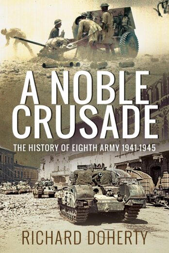 A Noble Crusade: The History of the Eighth Army, 1941–1945
