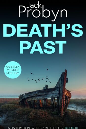Death’s Past (DS Tomek Bowen Crime Thriller Book 10)