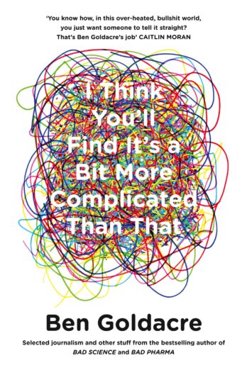 I Think You’ll Find It’s a Bit More Complicated Than That