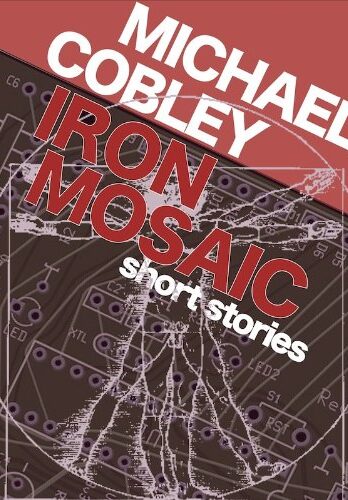 Iron Mosaic (Brain in a Jar Books Book 2)