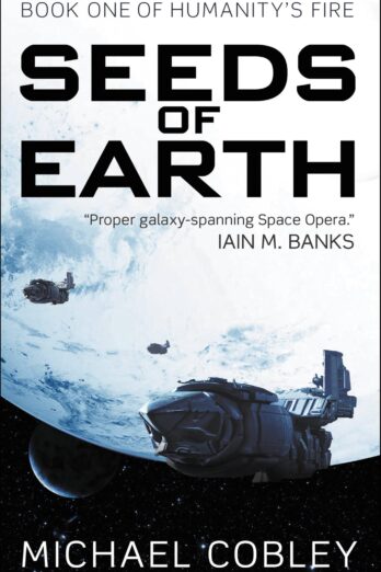 Seeds of Earth (Humanity’s Fire Book 1)