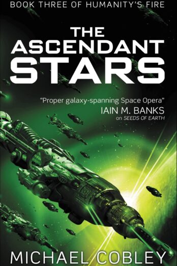 The Ascendant Stars (Humanity’s Fire Book 3)