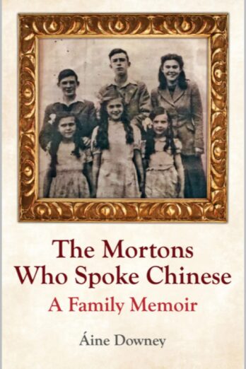 The Mortons Who Spoke Chinese: A Family Memoir