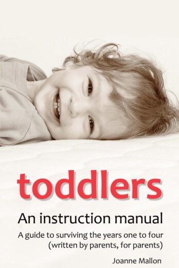 Toddlers: An Instruction Manual