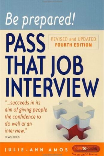 Be Prepared! Pass That Job Interview: 4th edition