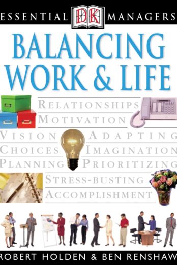 DK Essential Managers: Balancing Work and Life