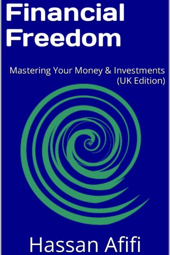 Financial Freedom: Mastering Your Money & Investments (UK Edition)