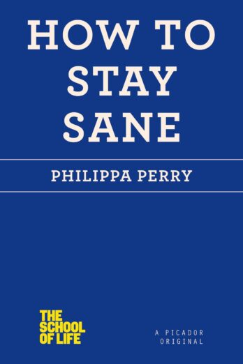 How to Stay Sane (The School of Life)