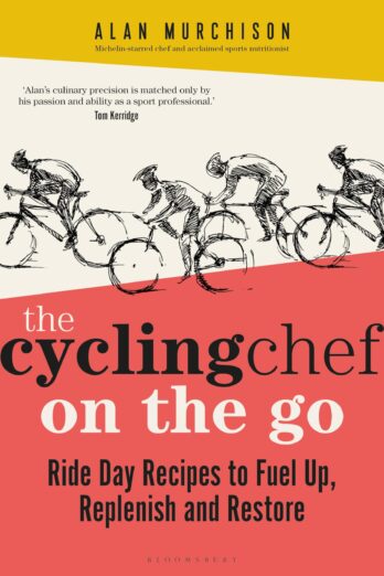 The Cycling Chef On the Go: Ride Day Recipes to Fuel Up, Replenish and Restore
