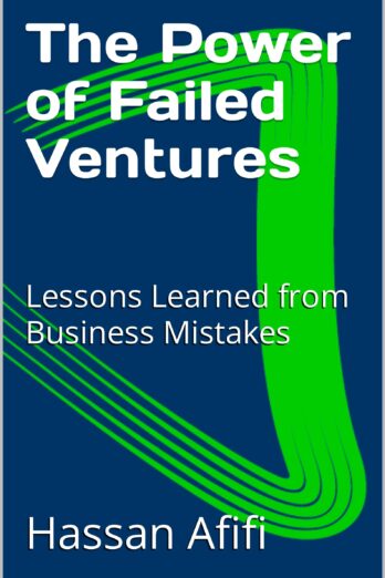 The Power of Failed Ventures: Lessons Learned from Business Mistakes
