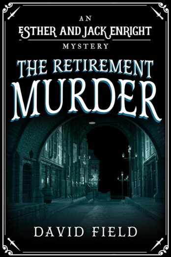 The Retirement Murder (Esther & Jack Enright Mystery Book 9)