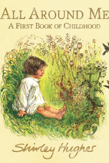 All Around Me: A First Book of Childhood