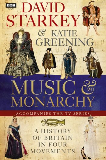 David Starkey’s Music and Monarchy
