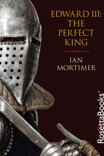 Edward III: The Perfect King