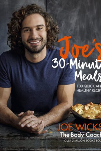 Joe’s 30 Minute Meals: 100 Quick and Healthy Recipes