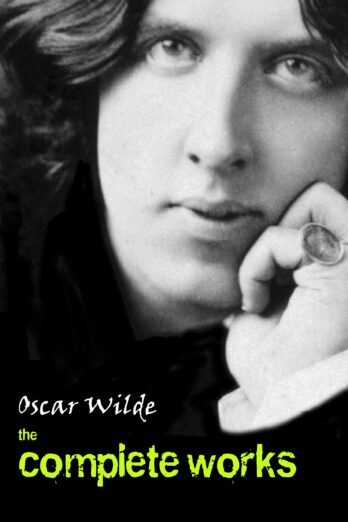 Oscar Wilde: The Complete Works