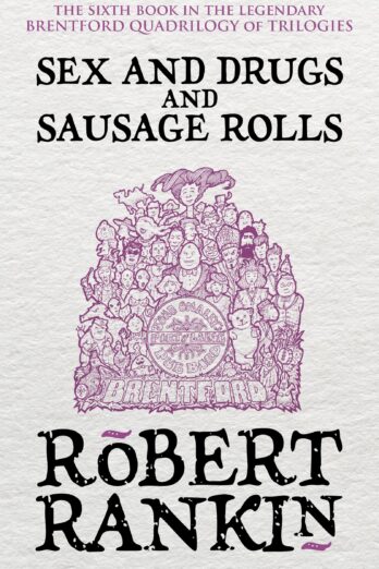 Sex and Drugs and Sausage Rolls (The Brentford Trilogy Book 6)