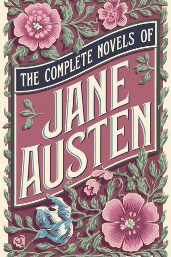The Complete Novels of Jane Austen (Leather-bound Classics)