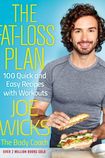 The Fat-Loss Plan: 100 Quick and Easy Recipes with Workouts