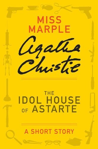 The Idol House of Astarte: A Miss Marple Short Story