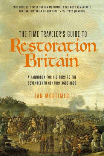 The Time Traveler’s Guide to Restoration Britain