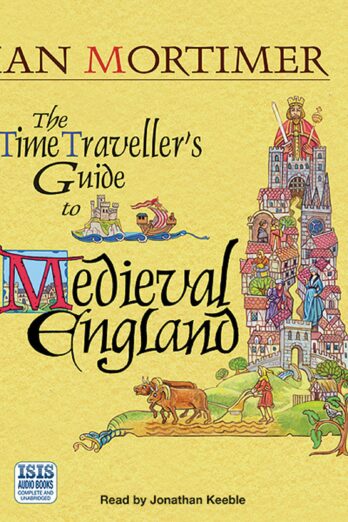 The Time Traveller’s Guide to Medieval England