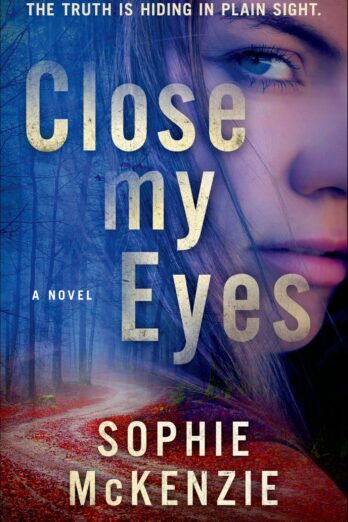 Close My Eyes: A Novel