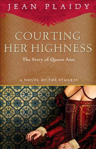 Courting Her Highness (A Novel of the Stuarts Book 2)