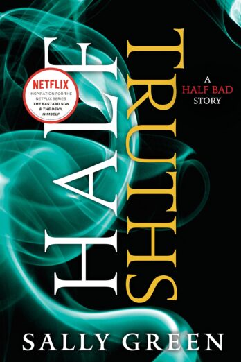 Half Truths (The Half Bad Trilogy)