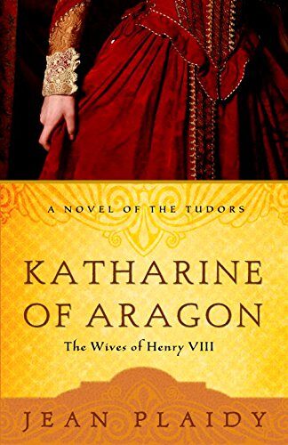 Katharine of Aragon (A Novel of the Tudors Book 2)