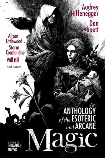 Magic: An Anthology of the Esoteric and Arcane