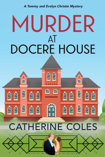 Murder at Docere House (A Tommy & Evelyn Christie Mystery Book 9)