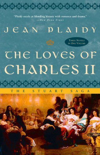 The Loves of Charles II (A Novel of the Stuarts Book 7)