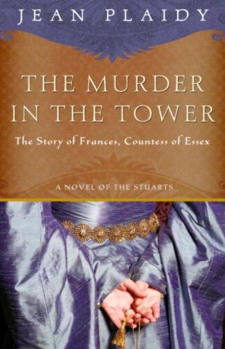 The Murder in the Tower (A Novel of the Stuarts Book 3)