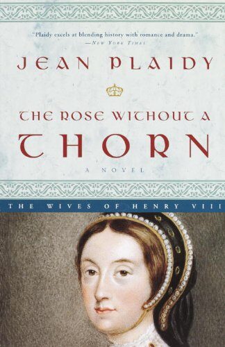 The Rose Without a Thorn: A Novel (Queens of England Book 11)