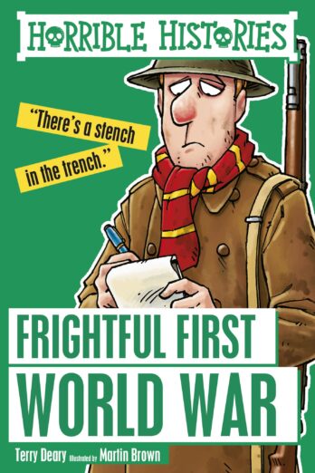 Frightful First World War (Horrible Science)