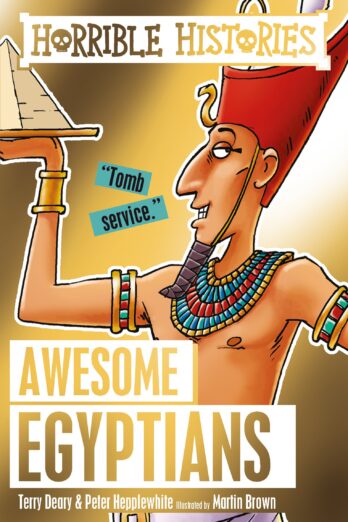 The Awesome Egyptians (Horrible Histories)