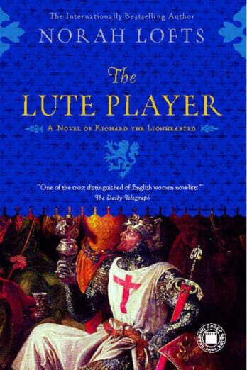 The Lute Player: A Novel of Richard the Lionhearted